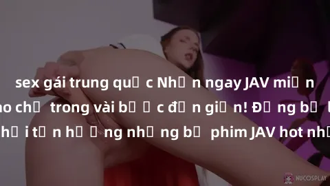 sex gái trung quốc Nhận ngay JAV miễn phí chất lượng cao chỉ trong vài bước đơn giản! Đừng bỏ lỡ cơ hội tận hưởng những bộ phim JAV hot nhất mà không tốn một xu nào!
