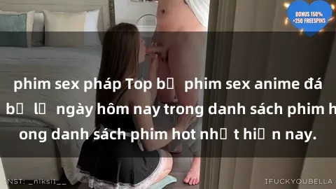 phim sex pháp Top bộ phim sex anime đáng xem không thể bỏ lỡ ngày hôm nay trong danh sách phim hot nhất hiện nay.