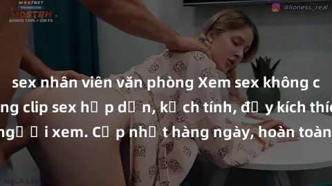 sex nhân viên văn phòng Xem sex không che miễn phí - Những clip sex hấp dẫn, kịch tính, đầy kích thích cho người xem. Cập nhật hàng ngày, hoàn toàn miễn phí, độ phân giải cao.