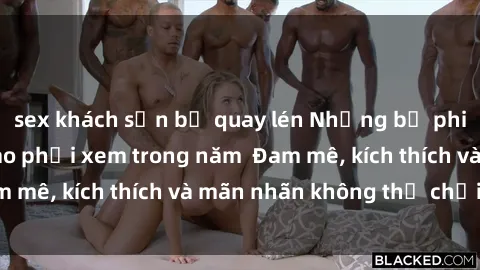 sex khách sạn bị quay lén Những bộ phim sex jav đỉnh cao phải xem trong năm  Đam mê, kích thích và mãn nhãn không thể chối từ!