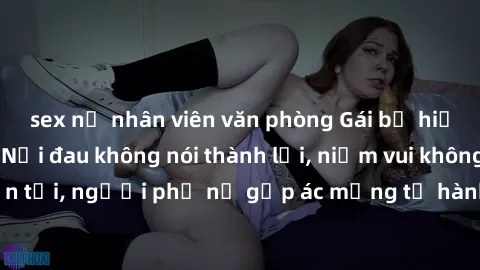 sex nữ nhân viên văn phòng Gái bị hiếp dâm bạo lực: Nỗi đau không nói thành lời, niềm vui không còn tồn tại, người phụ nữ gặp ác mộng từ hành động độc ác của kẻ xấu.