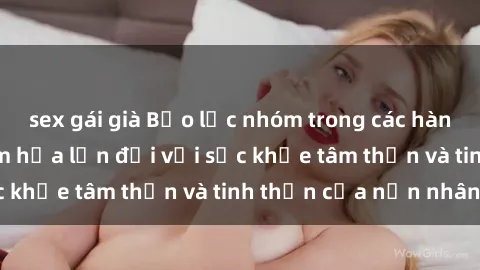 sex gái già Bạo lực nhóm trong các hành vi tình dục: Hiểm họa lớn đối với sức khỏe tâm thần và tinh thần của nạn nhân.