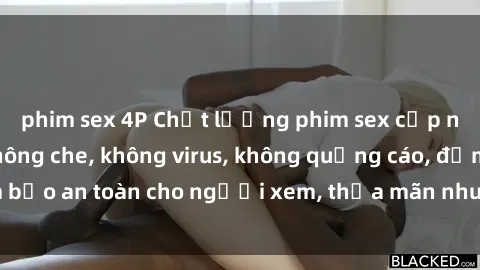 phim sex 4P Chất lượng phim sex cập nhật mới nhất, không che, không virus, không quảng cáo, đảm bảo an toàn cho người xem, thỏa mãn nhu cầu tình dục của bạn.