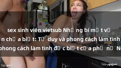 sex sinh viên vietsub Những bí mật về sex gái Nga mà bạn chưa biết: Tư duy và phong cách làm tình đặc biệt của phụ nữ Nga