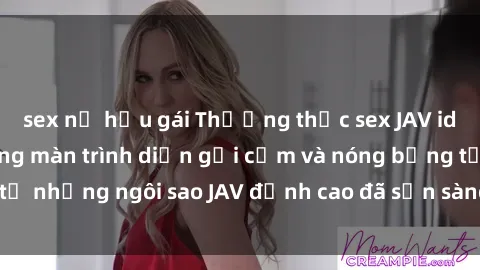 sex nữ hầu gái Thưởng thức sex JAV idol miễn phí: Những màn trình diễn gợi cảm và nóng bỏng từ những ngôi sao JAV đỉnh cao đã sẵn sàng để bạn khám phá.