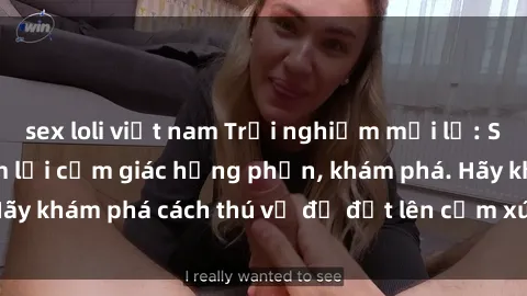 sex loli việt nam Trải nghiệm mới lạ: Sex trong xe hơi đem lại cảm giác hưng phấn, khám phá. Hãy khám phá cách thú vị để đốt lên cảm xúc trong cuộc tình!