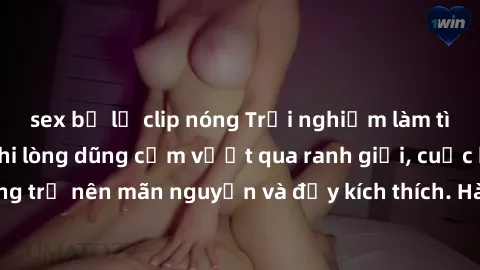 sex bị lộ clip nóng Trải nghiệm làm tình ngoài đường: Khi lòng dũng cảm vượt qua ranh giới, cuộc hẹn nơi công cộng trở nên mãn nguyện và đầy kích thích. Hành vi nguy hiểm, nhưng cũng tạo nên cảm giác 