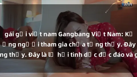 gái gọi việt nam Gangbang Việt Nam: Kỷ lục mới với số lượng người tham gia chưa từng thấy. Đây là lễ hội tình dục độc đáo và gây sốc.