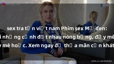sex tra tấn việt nam Phim sex Mỹ đen: phút mãnh liệt với những cảnh địt nhau nóng bỏng, đầy mê hoặc. Xem ngay để thỏa mãn cơn khát tình dục của bạn!