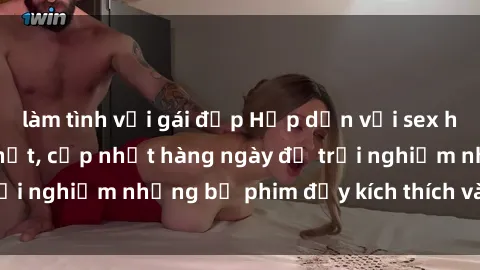 làm tình với gái đẹp Hấp dẫn với sex hentai vietsub mới nhất, cập nhật hàng ngày để trải nghiệm những bộ phim đầy kích thích và hấp dẫn.